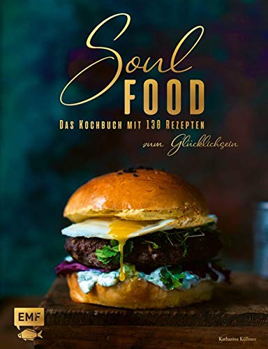 Katharina Küllmer - Soul Food: Das Kochbuch mit 120 Rezepten zum Glücklichsein - Preis vom 15.10.2026 23:06:25 h