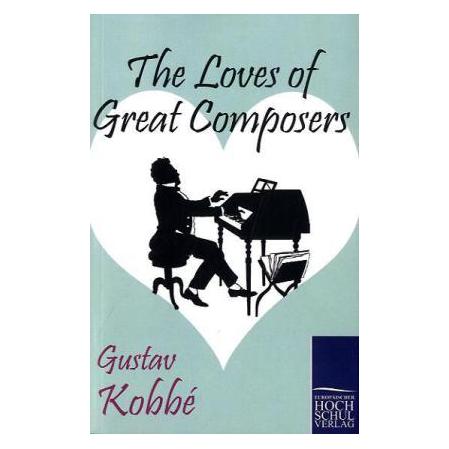EHV The Loves of Great Composers (Softcover, Gustav Kobbé) (55345925)