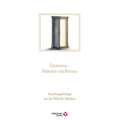 Übergänge Märchen und Rituale, Gebundene Ausgabe von Märchengesellschaft Europäische, Königsfurt-urania, 978-3-86826-967-3