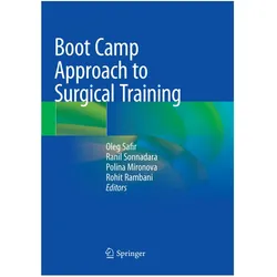 Boot Camp Approach to Surgical Training, Fachbücher von Polina Mironova, Oleg Safir, Rohit Rambani, Ranil Sonnadara