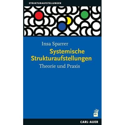 Systemische Strukturaufstellungen, Taschenbuch von Insa Sparrer, Carl-Auer Verlag GmbH, 978-3-8497-0636-4