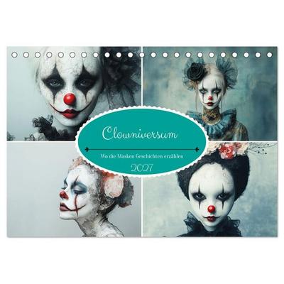 Clowniversum - Wo die Masken Geschichten erzählen (Tischkalender 2027 DIN A5 quer), CALVENDO Monatskalender