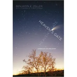 Heaven's Gate: America's UFO Religion, Sachbücher von Benjamin E. Zeller