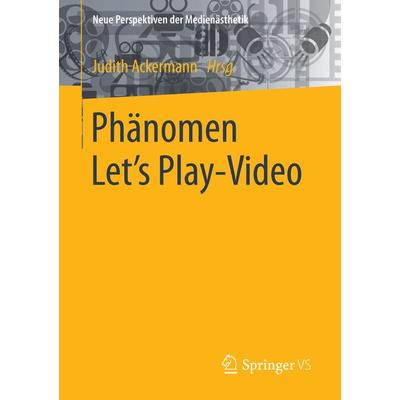 Phänomen Let´s Play-Video, Taschenbuch von , Springer Fachmedien Wiesbaden GmbH, 978-3-658-12935-4