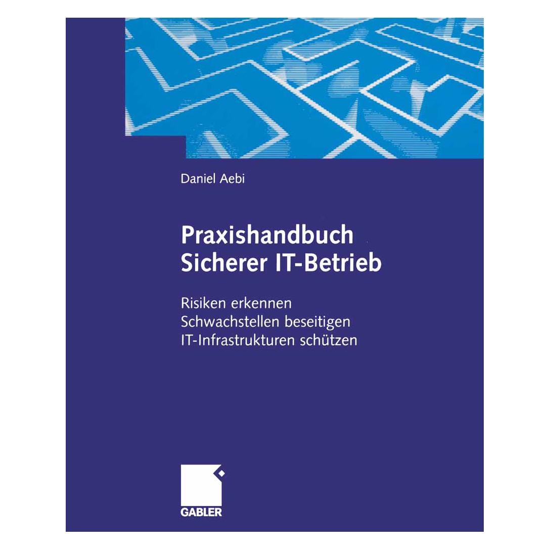 Gabler Praxishandbuch Sicherer IT-Betrieb (Deutsch, Softcover, Daniel Aebi) (55520160)
