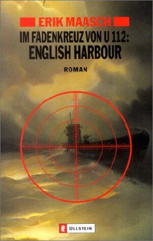 Erik Maasch - Im Fadenkreuz von U-112. English Harbour. - Preis vom 04.10.2026 03:51:26 h