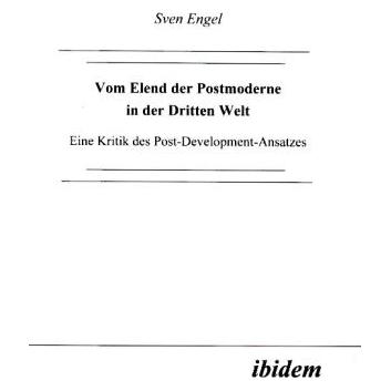 ibidem Vom Elend der Postmoderne in der Dritten Welt (Deutsch, Softcover, Sven Engel) (55203787)
