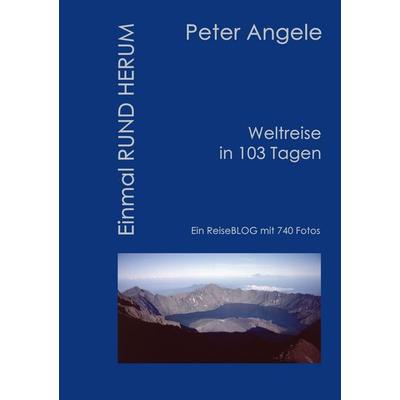 Einmal Rund Herum, Taschenbuch von Peter Angele, BoD – Books on Demand, 978-3-7386-1514-2