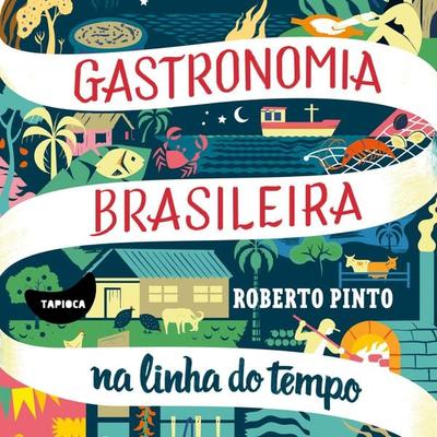Gastronomia brasileira: na linha do tempo - Roberto Pinto, Audio, 9788567362359