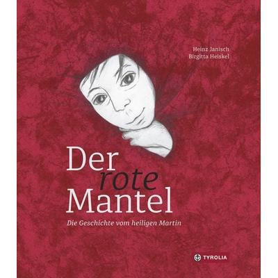 Der rote Mantel, Gebundene Ausgabe von Heinz Janisch, Tyrolia, 978-3-7022-3489-8