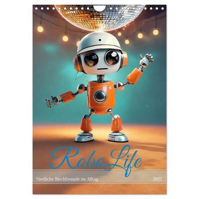 RoboLife - Niedliche Blechfreunde im Alltag (Wandkalender 2027 DIN A4 hoch), CALVENDO Monatskalender