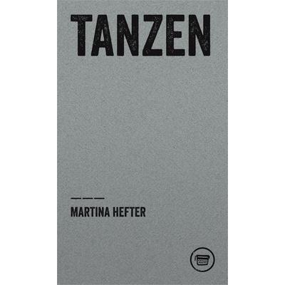 Tanzen, Taschenbuch von Martina Hefter, Verlagshaus Berlin, 978-3-940249-72-2