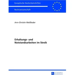 Erhaltungs- und Notstandsarbeiten im Streik, Fachbücher von Ann-Christin Weissleder