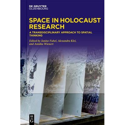 Space in Holocaust Research, Gebundene Ausgabe von , De Gruyter Oldenbourg, 978-3-11-107814-4