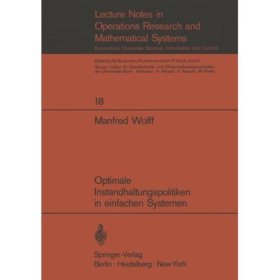 Optimale Instandhaltungspolitiken in einfachen Systemen, Taschenbuch von Manfred Wolff, Springer Berlin, 978-3-540-04942-5