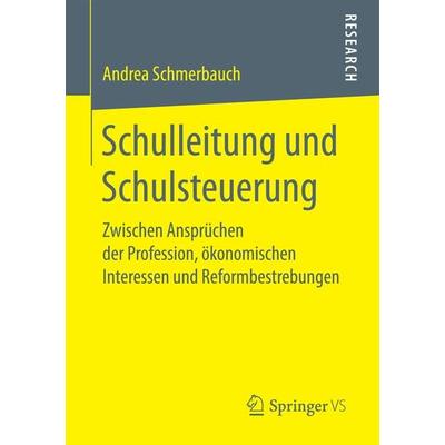 Schulleitung und Schulsteuerung, Taschenbuch von Andrea Schmerbauch, Springer Fachmedien Wiesbaden GmbH, 978-3-658-18426-1
