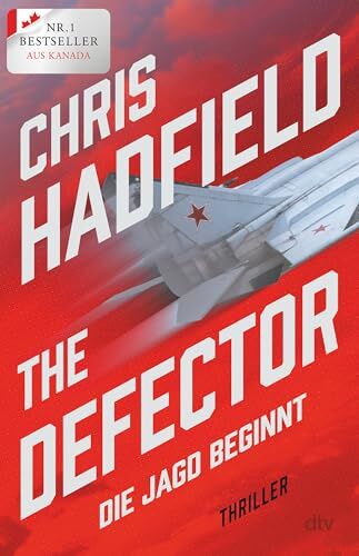 Chris Hadfield - The Defector – Die Jagd beginnt: Thriller Ein adrenalingeladener Spionagethriller geschrieben von einem der erfahrensten Kampfpiloten der US Air Force - Preis vom 30.09.2026 09:01:18 h