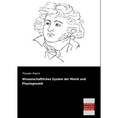 Wissenschaftliches System der Mimik und Physiognomik, Taschenbuch von Theodor Piderit, Bremen University Press, 978-3-95562-637-2