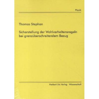 Sicherstellung der Wohlverhaltensregeln bei grenzüberschreitendem Bezug, Taschenbuch von Thomas Stephan, Utz Verlag, 978-3-89675-812-5