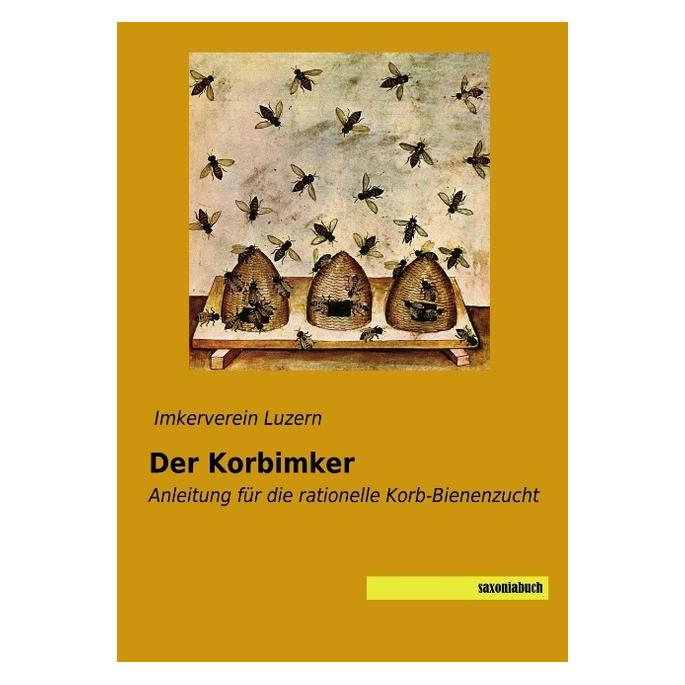 Saxonia Der Korbimker (Deutsch, Softcover, Imkerverein Luzern) (35217857)