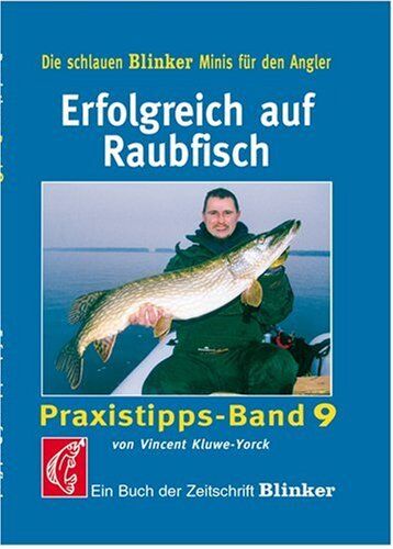 Vincent Kluwe-Yorck - Erfolgreich auf Raubfisch: Ein Buch der Zeitschrift 'Blinker' - Preis vom 12.10.2026 11:37:12 h