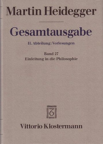Martin Heidegger - Gesamtausgabe. 4 Abteilungen: Gesamtausgabe 2. Abt. Bd. 27: Einleitung in die Philosophie (Wintersemester 1928/29) - Preis vom 10.10.2026 11:48:34 h