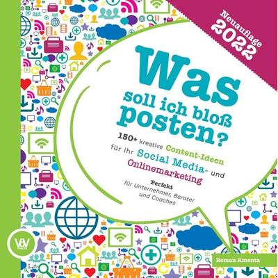 Was soll ich bloß posten? - 150+ kreative Content-Ideen für Ihr Social Media und Online Marketing, Gebundene Ausgabe von Roman Kmenta, Tredition
