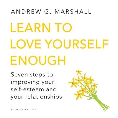Learn to Love Yourself Enough - Andrew G. Marshall, Audio, 9781037207006