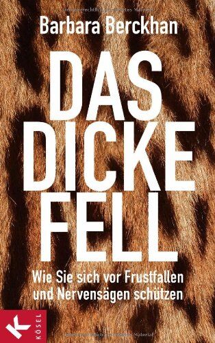 Barbara Berckhan - Das dicke Fell: Wie Sie sich vor Frustfallen und Nervensägen schützen - Preis vom 06.10.2026 07:26:00 h