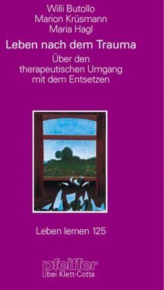 Willi Butollo - Leben nach dem Trauma. Über den psychotherapeutischen Umgang mit dem Entsetzen (Leben Lernen 125) - Preis vom 09.10.2026 07:28:09 h