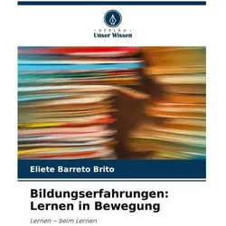 Bildungserfahrungen: Lernen in Bewegung, Ratgeber von Eliete Barreto Brito