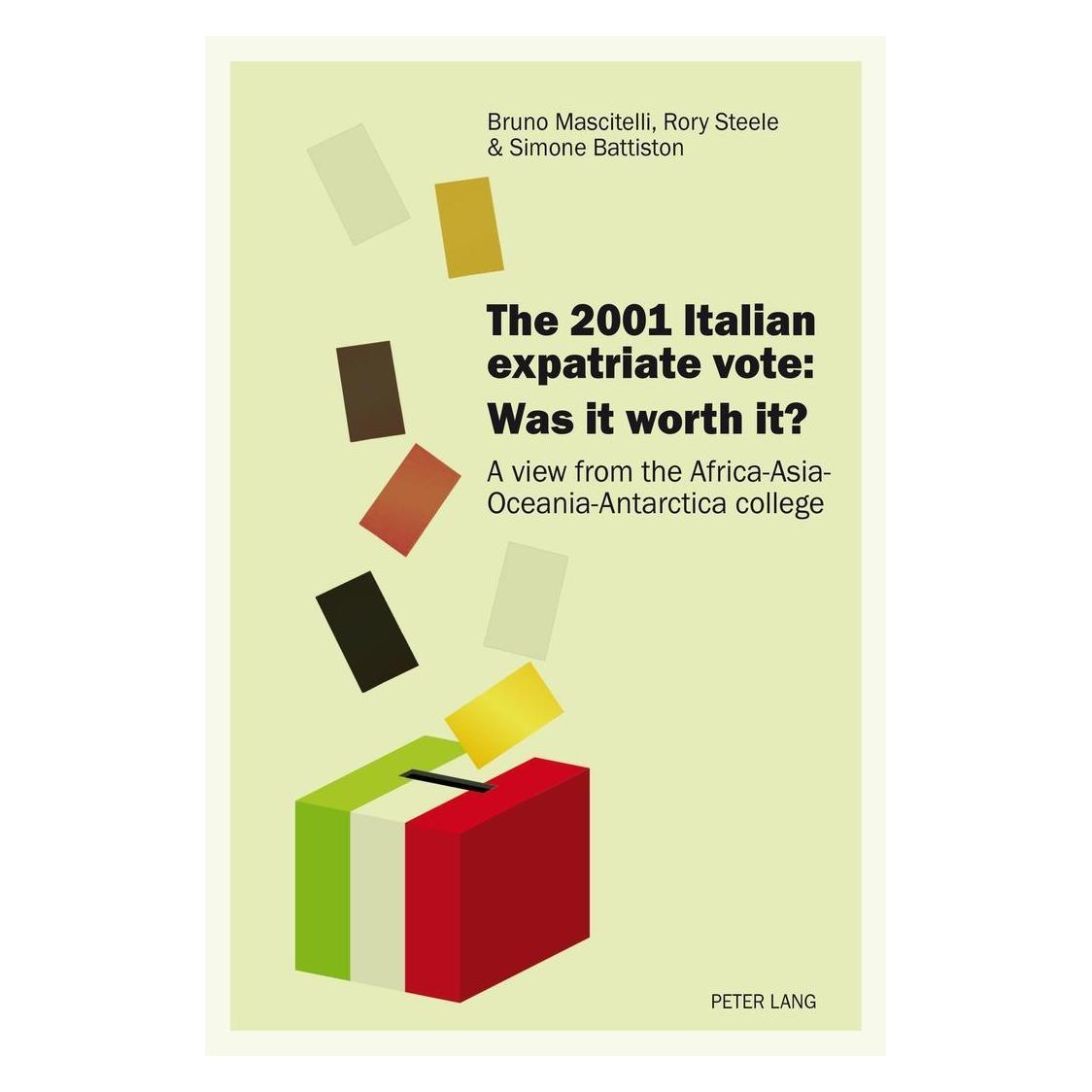 Peter Lang The 2001 Italian expatriate vote: Was it worth it? (Englisch, Softcover, Bruno Mascitelli, Rory Steele, Simone Battiston) (54571201)