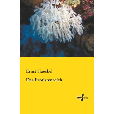 Das Protistenreich, Taschenbuch von Ernst Haeckel, Vero Verlag, 978-3-7372-0120-9