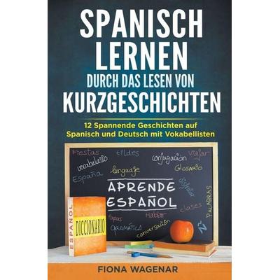Spanische Kurzgeschichten für Anfänger, A2-B1, Taschenbuch von Fiona Wagenar, The Morgan-Stanwood Publishing Group