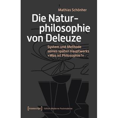 Die Naturphilosophie von Deleuze, Taschenbuch von Mathias Schönher, Transcript, 978-3-8376-7214-5