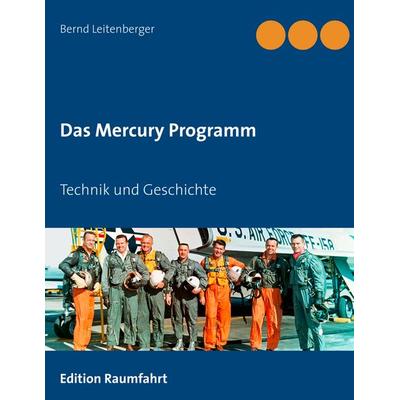 Das Mercury Programm, Taschenbuch von Bernd Leitenberger, BoD – Books on Demand, 978-3-7481-4913-2
