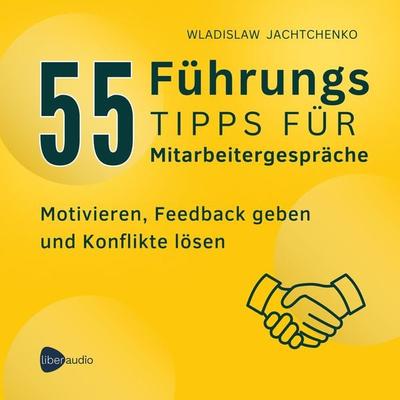 55 Führungstipps für Mitarbeitergespräche - Wladislaw Jachtchenko, Audio, 4099995938302