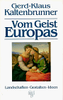 Kaltenbrunner, Gerd K - Vom Geist Europas, Bd.1, Landschaften, Gestalten, Ideen - Preis vom 12.10.2026 11:37:12 h