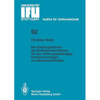 Der Kerbzugversuch als Einfachprüfverfahren für das richtungsabhängige Umformvermögen von Blechwerkstoffen, Taschenbuch von Christian Weist, Springer