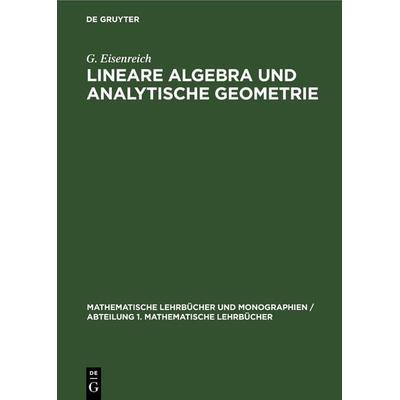 Lineare Algebra und analytische Geometrie, Gebundene Ausgabe von G. Eisenreich, De Gruyter, 978-3-11-247123-4