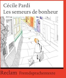 Cécile Pardi - Les semeurs de bonheur: Französischer Text mit deutschen Worterklärungen. Niveau B1 (GER) (Reclams Universal-Bibliothek) - Preis vom 15.10.2026 23:06:25 h