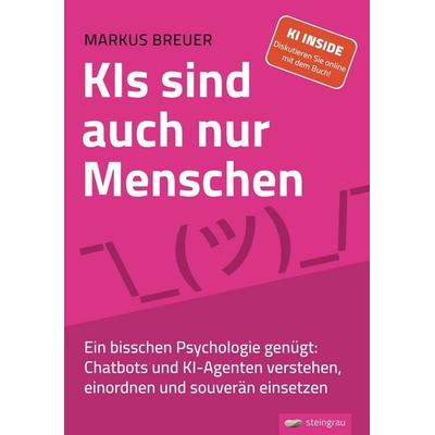 KIs sind auch nur Menschen, Taschenbuch von Markus Breuer, Steingrau, 978-3-9829157-0-8