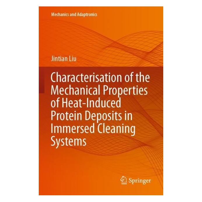 Springer Characterisation of the Mechanical Properties of Heat-Induced Protein Deposits in Immersed Cleaning (Englisch, Softcover, Jintian Liu) (56993748)