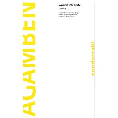 Was ich sah, hörte, lernte …, Taschenbuch von Giorgio Agamben, Sonderzahl, 978-3-85449-650-2