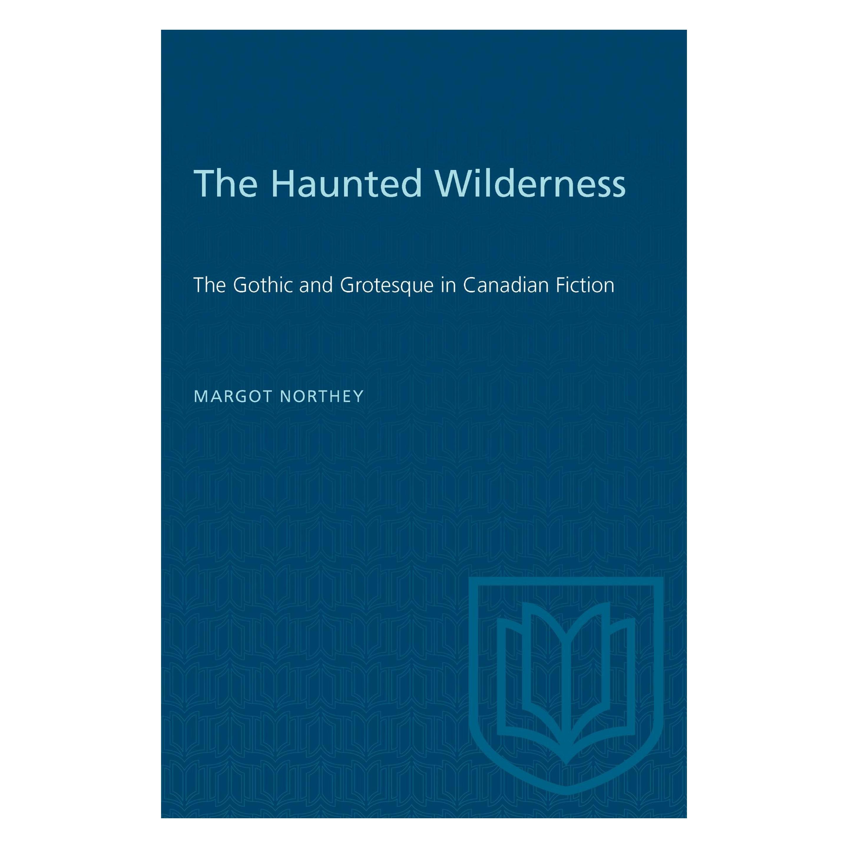University Of Toronto The Haunted Wilderness (Englisch, Margot Northey) (9780802062963)