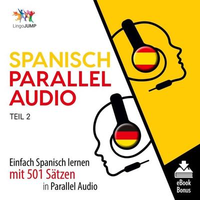 Spanisch Parallel Audio - Teil 2 - , Audio, 9781922599605