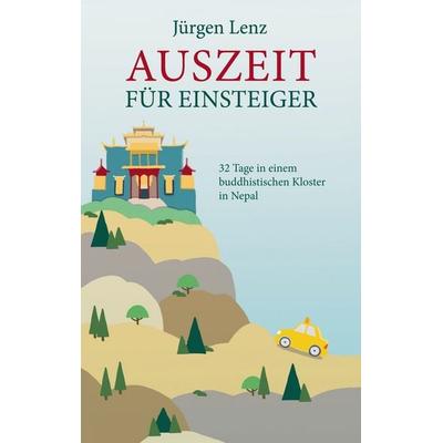 Auszeit für Einsteiger, Taschenbuch von Jürgen Lenz, BoD – Books on Demand, 978-3-7392-9013-3
