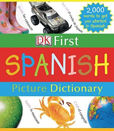 DK - DK First Picture Dictionary: Spanish: 2,000 Words to Get You Started in Spanish - Preis vom 18.10.2026 15:28:09 h