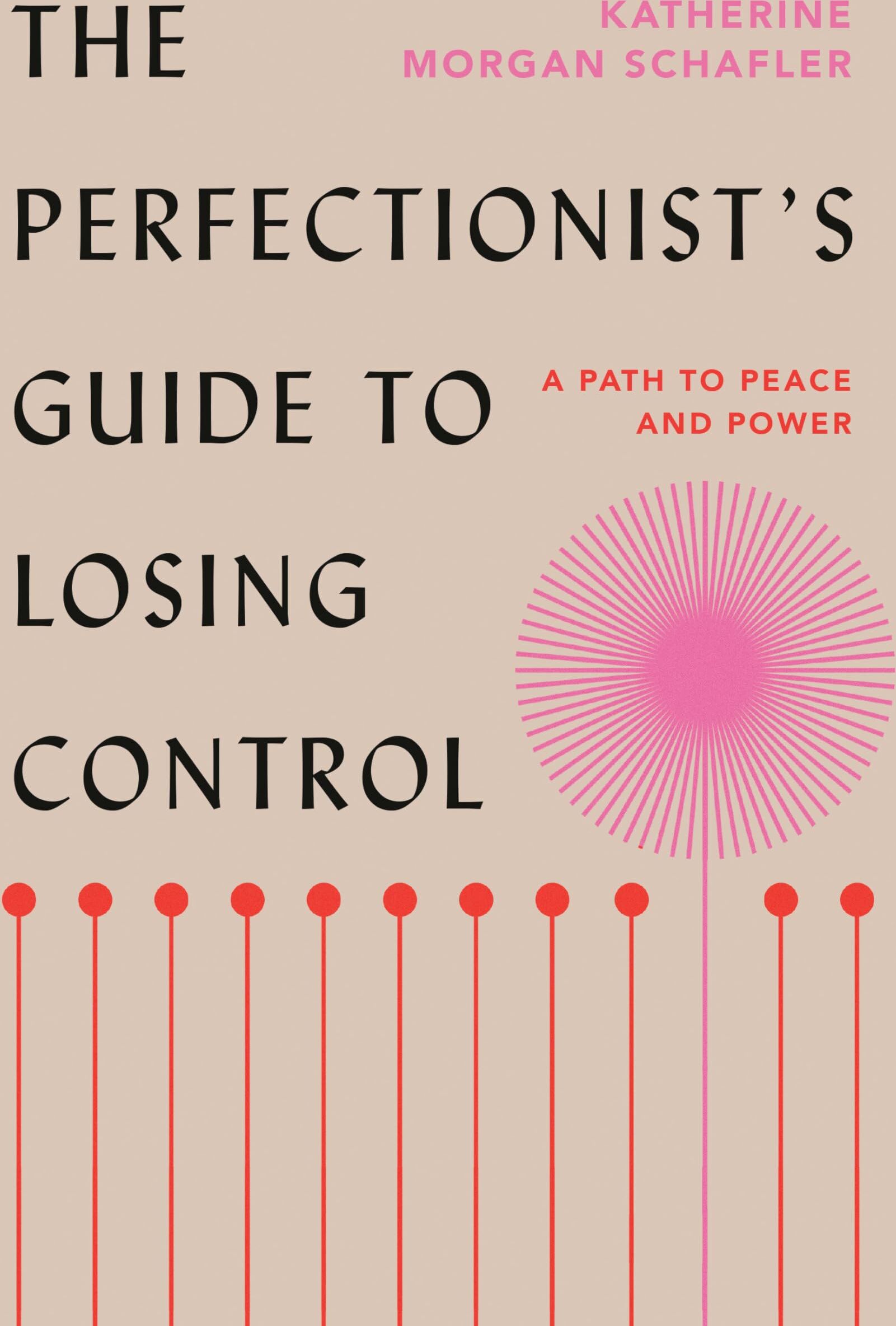 Schafler, Katherine Morgan - The Perfectionist's Guide to Losing Control: A Path to Peace and Power - Preis vom 09.10.2026 07:28:09 h