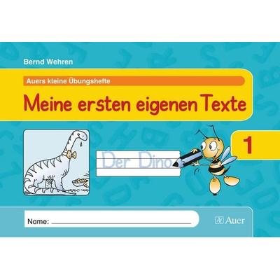 Meine ersten eigenen Texte, Geheftet von Bernd Wehren, Klett Schulbuchverlag, 978-3-12-006132-8